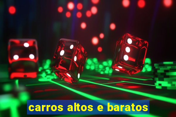 carros altos e baratos